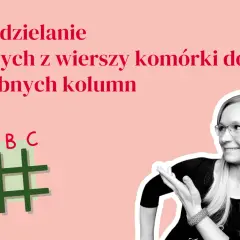 Jak podzielić komórkę w Excelu? Grafika pokazuje schemat tabeli i uśmiechniętą kobietę, sugerując rozwiązanie problemu.