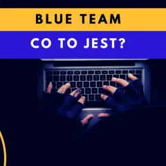 Ręce w rękawiczkach piszą na klawiaturze. Nad nimi napis "BLUE TEAM CO TO JEST?".