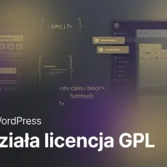 Poradnik WordPress: Jak działa licencja GPL, czyli Powszechna Licencja Publiczna GNU. Kod PHP i interfejs edytora.