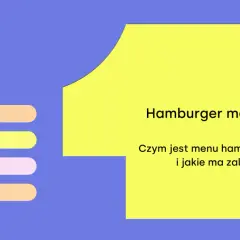 Ikony przypominające kanapki i tekst "Hamburger menu. Czym jest menu hamburgerowe i jakie ma zalety?".