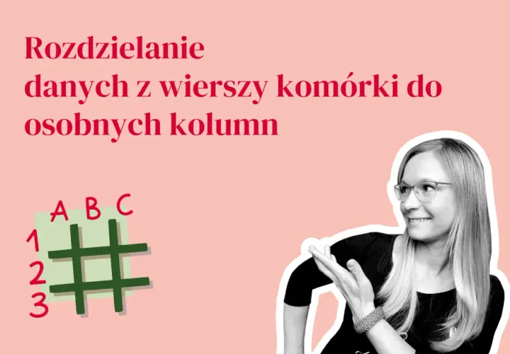Jak podzielić komórkę w Excelu? Grafika pokazuje schemat tabeli i uśmiechniętą kobietę, sugerując rozwiązanie problemu.
