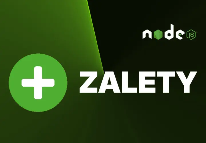 Zielony plus i napis "ZALETY" obok logo Node.js. Co to za zalety?