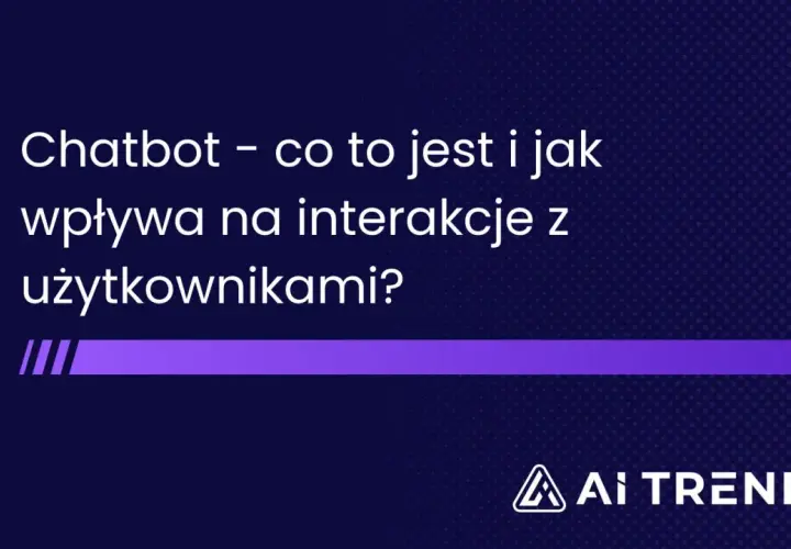 Chatbot – co to jest i jak wpływa na interakcje z użytkownikami? Logo AI TRENDS.