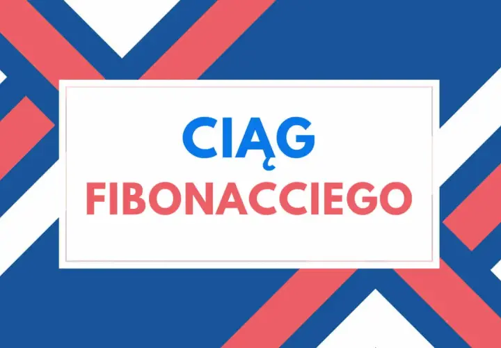 Ciąg Fibonacciego, gdzie każdy kolejny wyraz to suma dwóch poprzednich, to przykład pięknej rekurencji w matematyce.