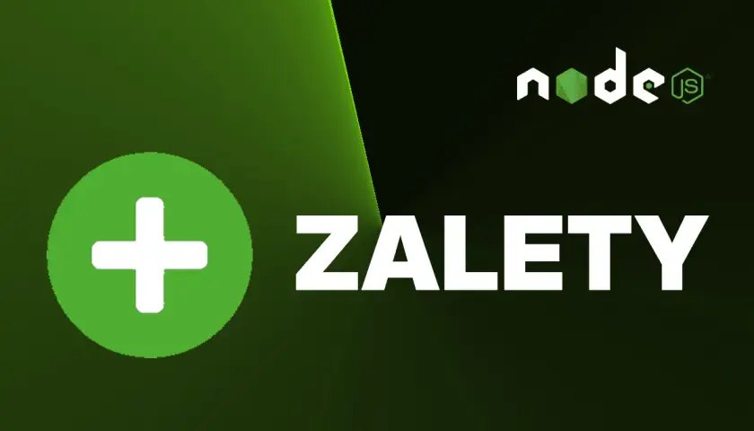 Zielony plus i napis "ZALETY" obok logo Node.js. Co to za zalety?