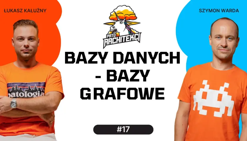 Łukasz Kałużny i Szymon Warda rozmawiają o bazach danych, w tym o bazach grafowych.