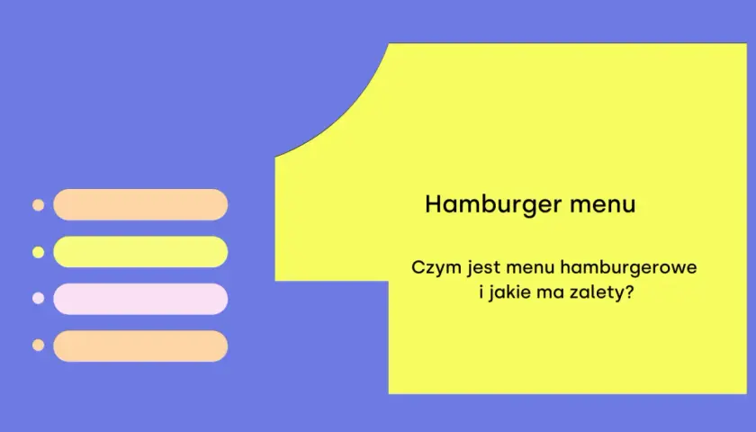 Ikony przypominające kanapki i tekst "Hamburger menu. Czym jest menu hamburgerowe i jakie ma zalety?".