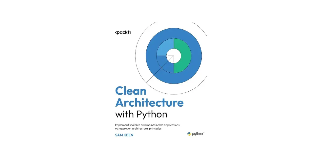 Okładka książki "Clean Architecture with Python" Sama Keena, prezentująca diagram kołowy i logo Pythona.