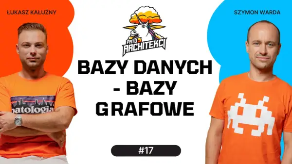 Łukasz Kałużny i Szymon Warda rozmawiają o bazach danych, w tym o bazach grafowych.